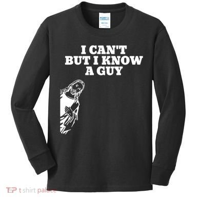 I Cant But I Know A Guy Jesus Christian Kids Long Sleeve Shirt