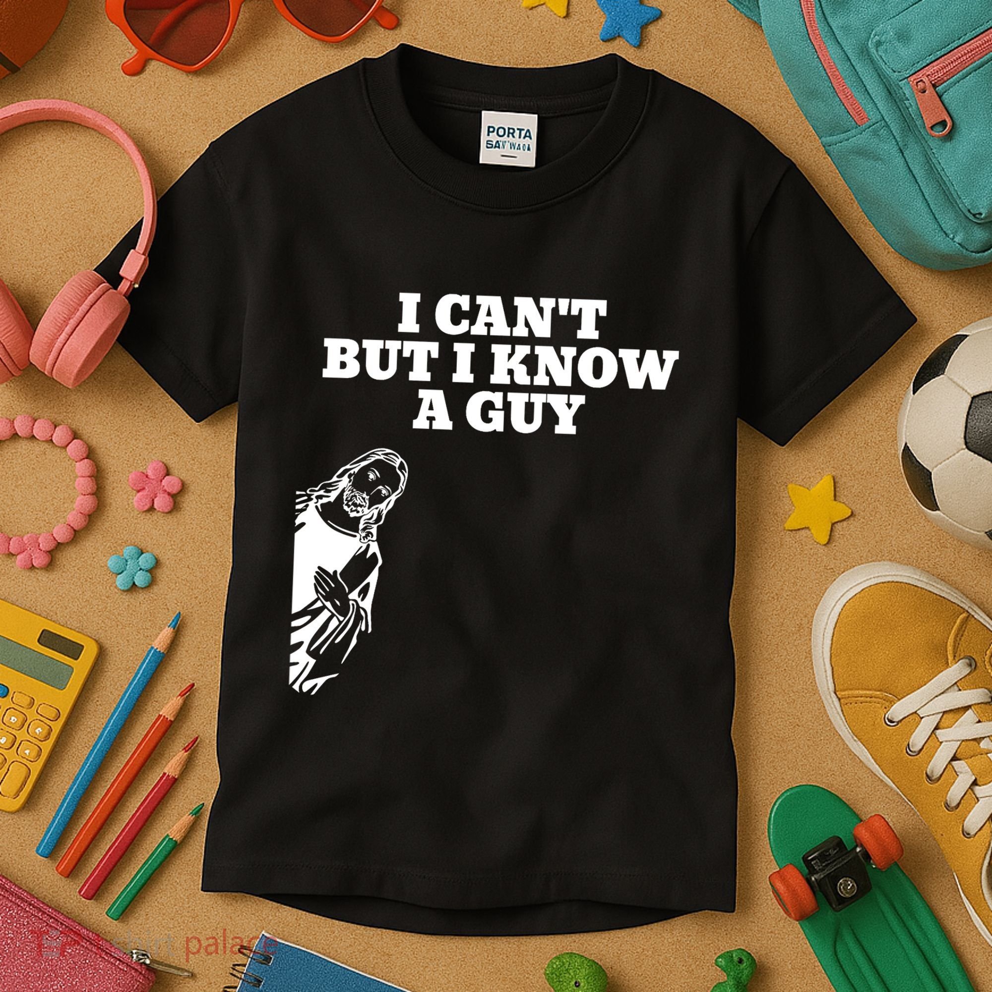 I Cant But I Know A Guy Jesus Christian Kids T-Shirt