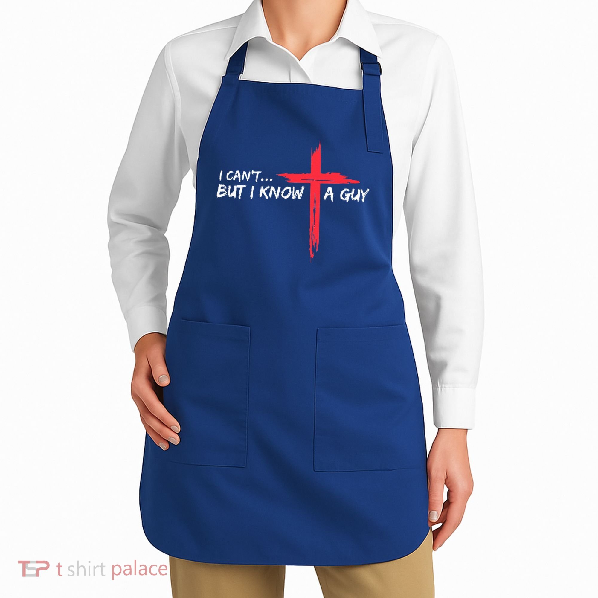 I Can't But I Know A Guy Jesus Cross Funny Christian  Apron
