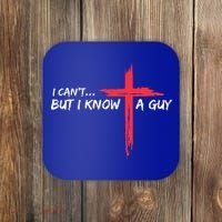 I Can't But I Know A Guy Jesus Cross Funny Christian  Coaster thumb 0