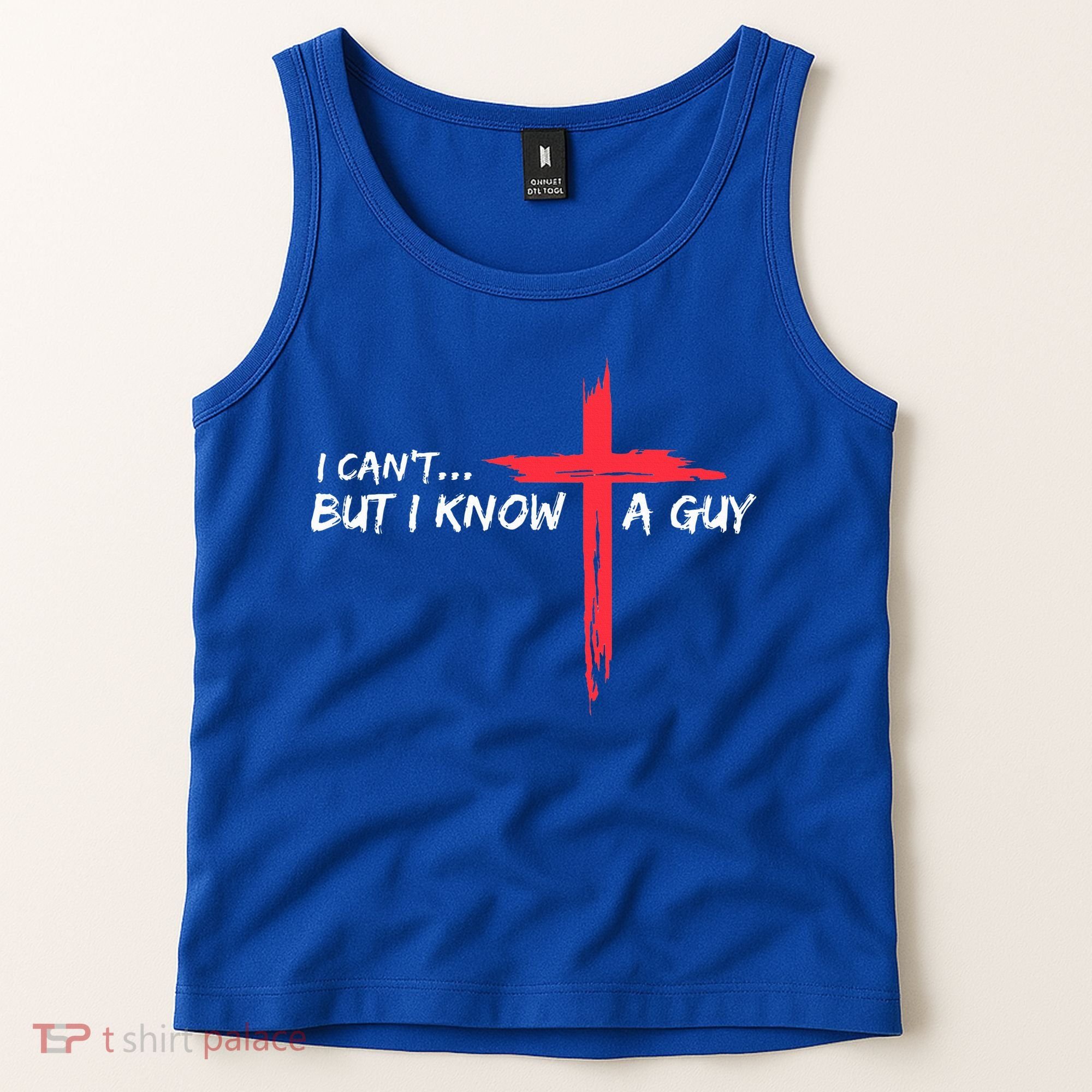 I Can't But I Know A Guy Jesus Cross Funny Christian  Tank Top