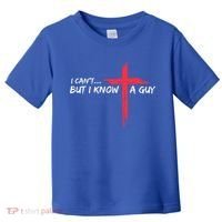 I Can't But I Know A Guy Jesus Cross Funny Christian  Toddler T-Shirt thumb 0