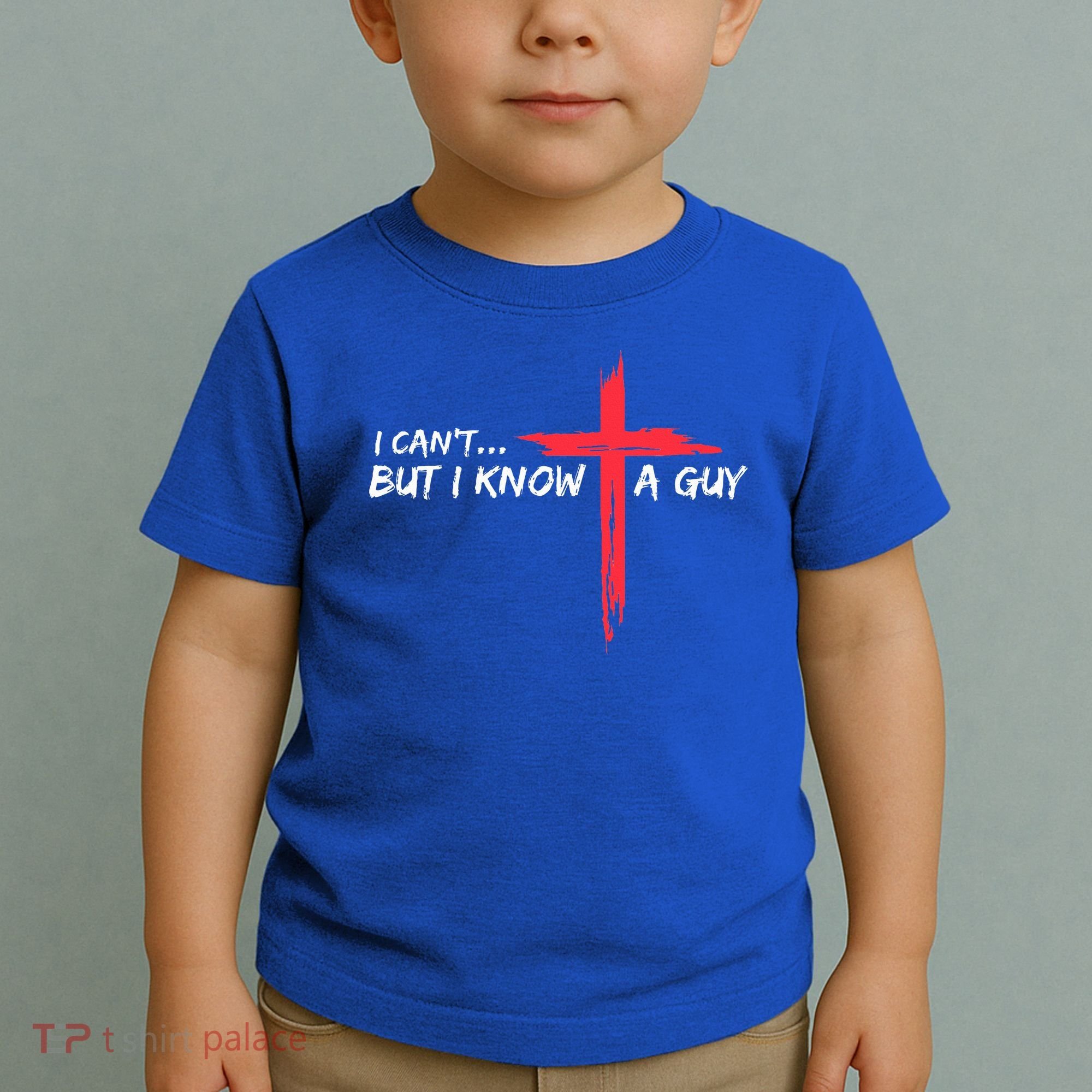 I Can't But I Know A Guy Jesus Cross Funny Christian  Toddler T-Shirt