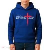 I Can't But I Know A Guy Jesus Cross Funny Christian  Kids Hoodie thumb 4