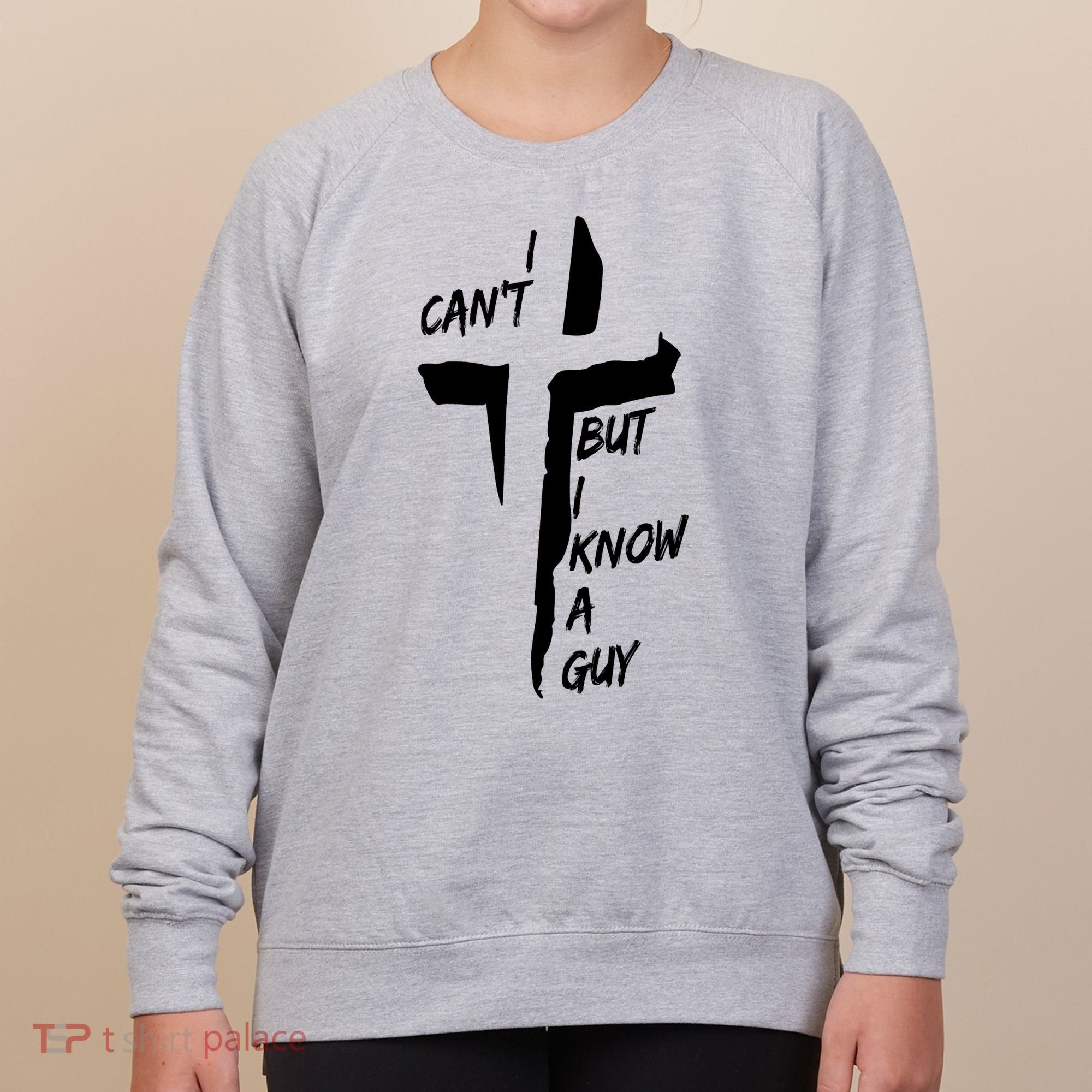 I CanT But I Know A Guy Jesus Cross Christian Christmas Women's Sweatshirt