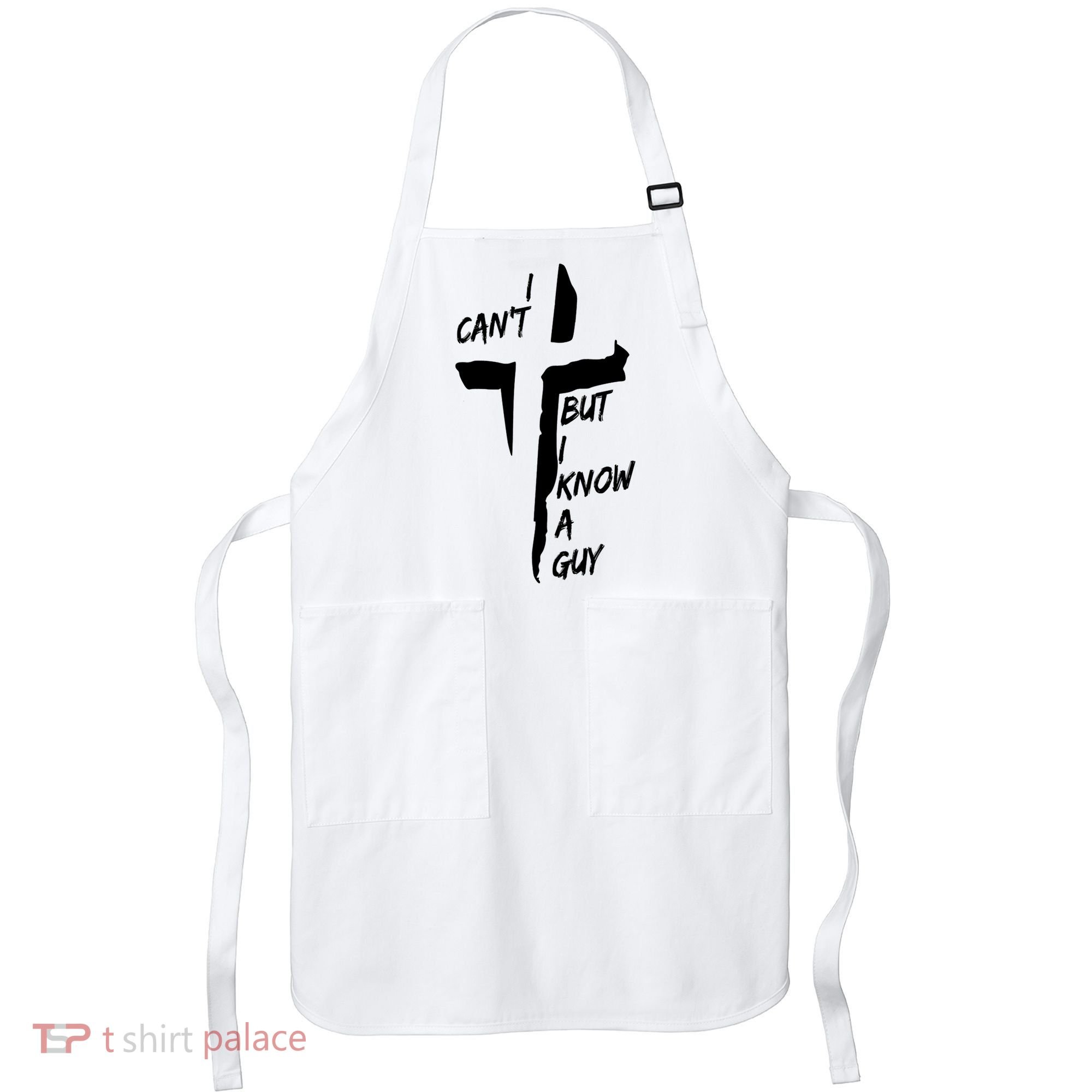 I CanT But I Know A Guy Jesus Cross Christian Christmas Apron