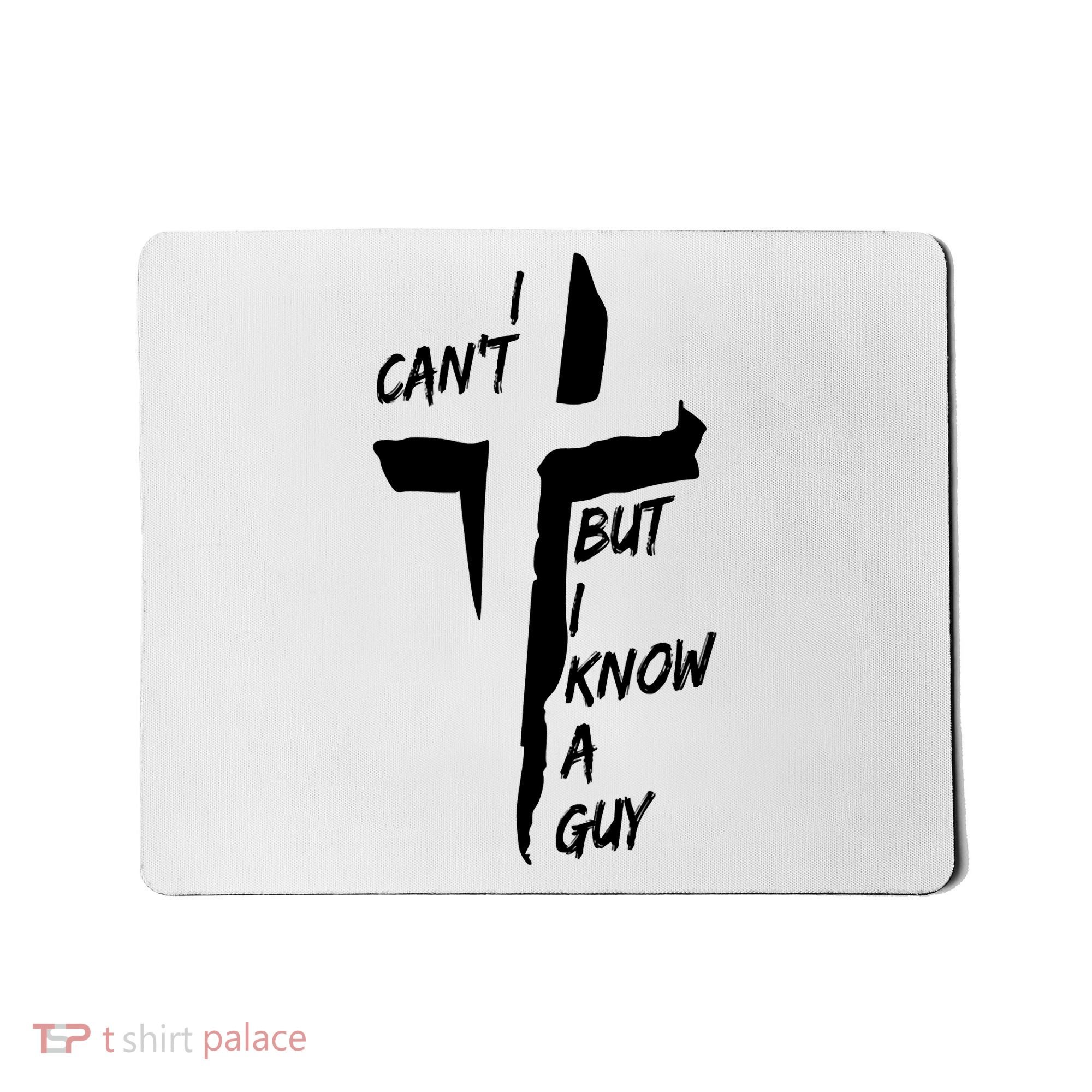 I CanT But I Know A Guy Jesus Cross Christian Christmas Mousepad