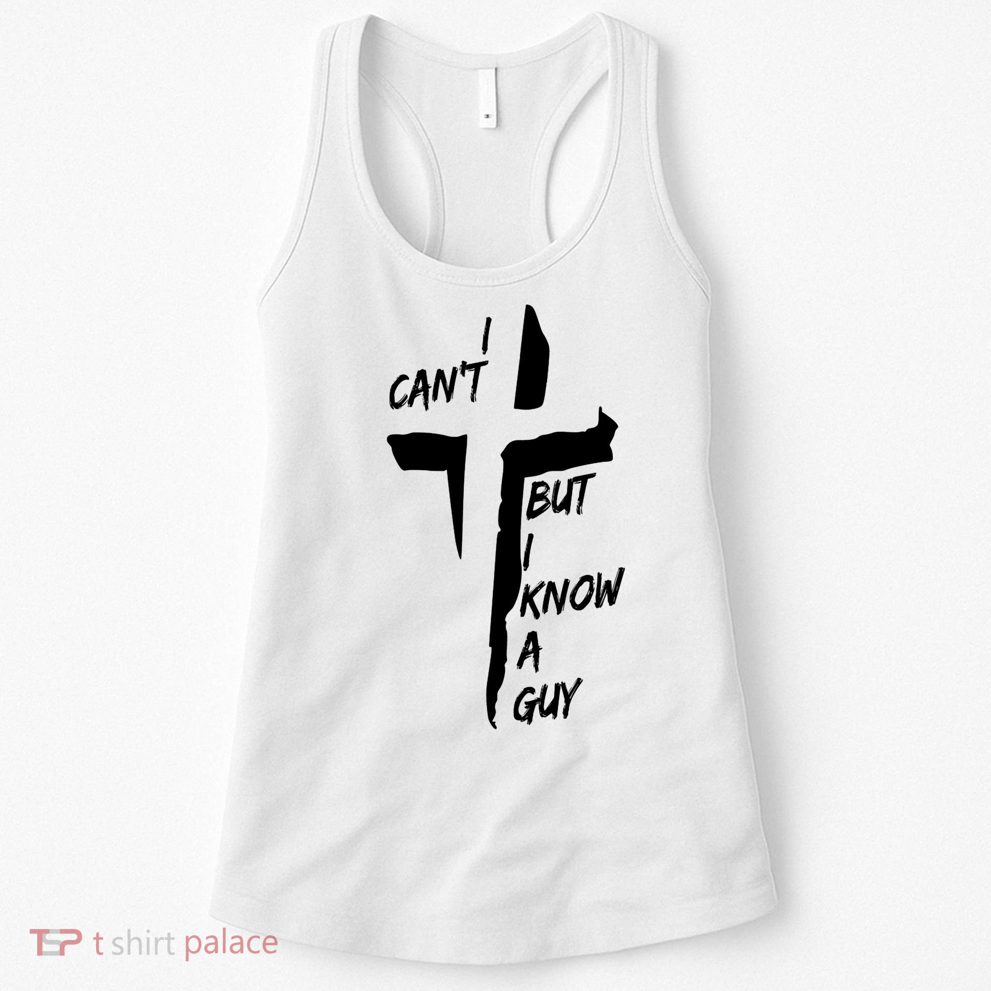 I CanT But I Know A Guy Jesus Cross Christian Christmas Women's Tank Top