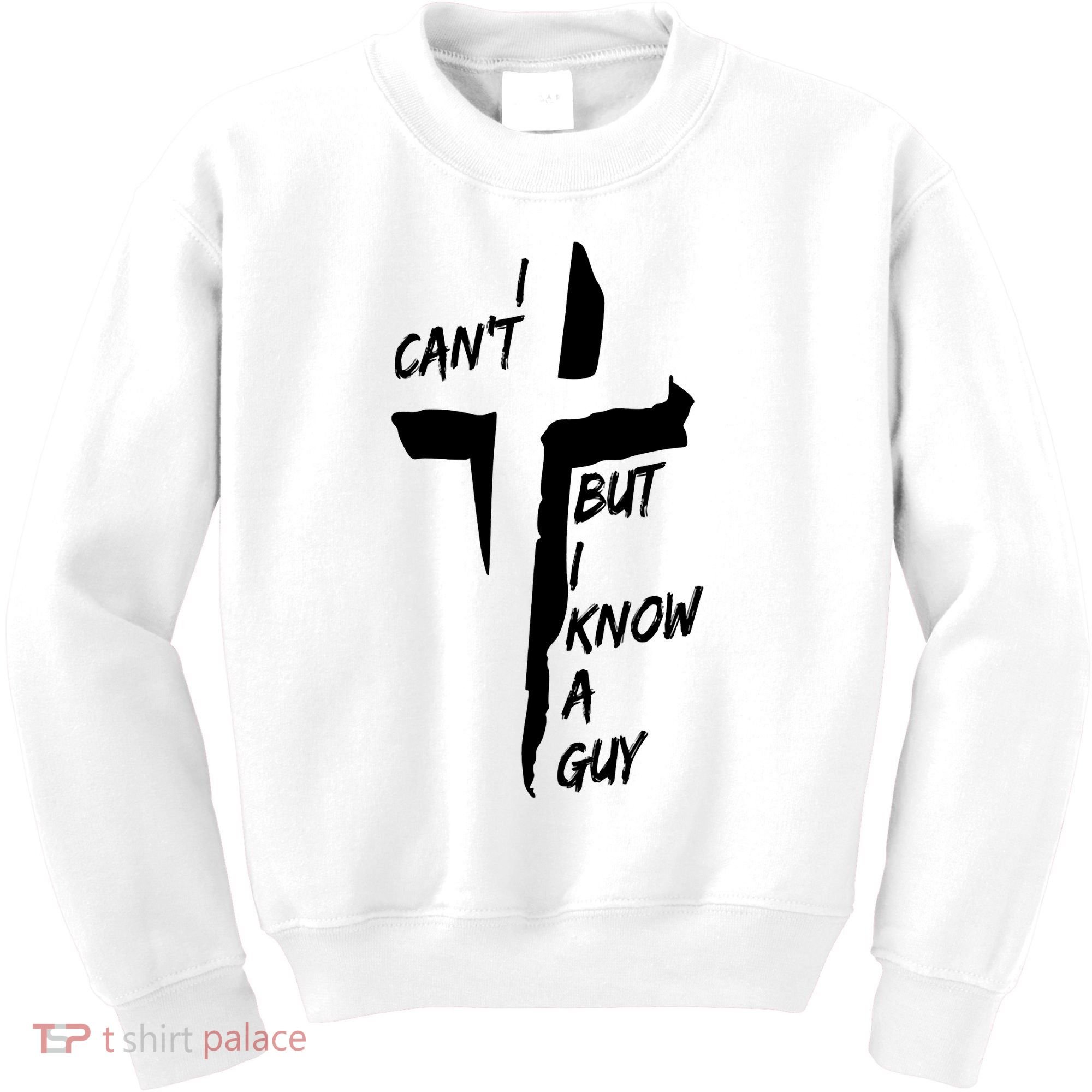 I CanT But I Know A Guy Jesus Cross Christian Christmas Kids Sweatshirt
