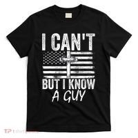 I Cant But I Know A Guy Jesus Cross Funny Christian T-Shirt thumb 0