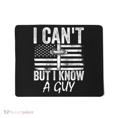 I Cant But I Know A Guy Jesus Cross Funny Christian Mousepad