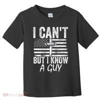 I Cant But I Know A Guy Jesus Cross Funny Christian Toddler T-Shirt thumb 0