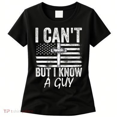I Cant But I Know A Guy Jesus Cross Funny Christian Women's T-Shirt