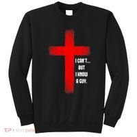 I Cant But I Know A Guy Jesus Cross Sweatshirt thumb 0