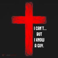 I Cant But I Know A Guy Jesus Cross T-Shirt thumb 7