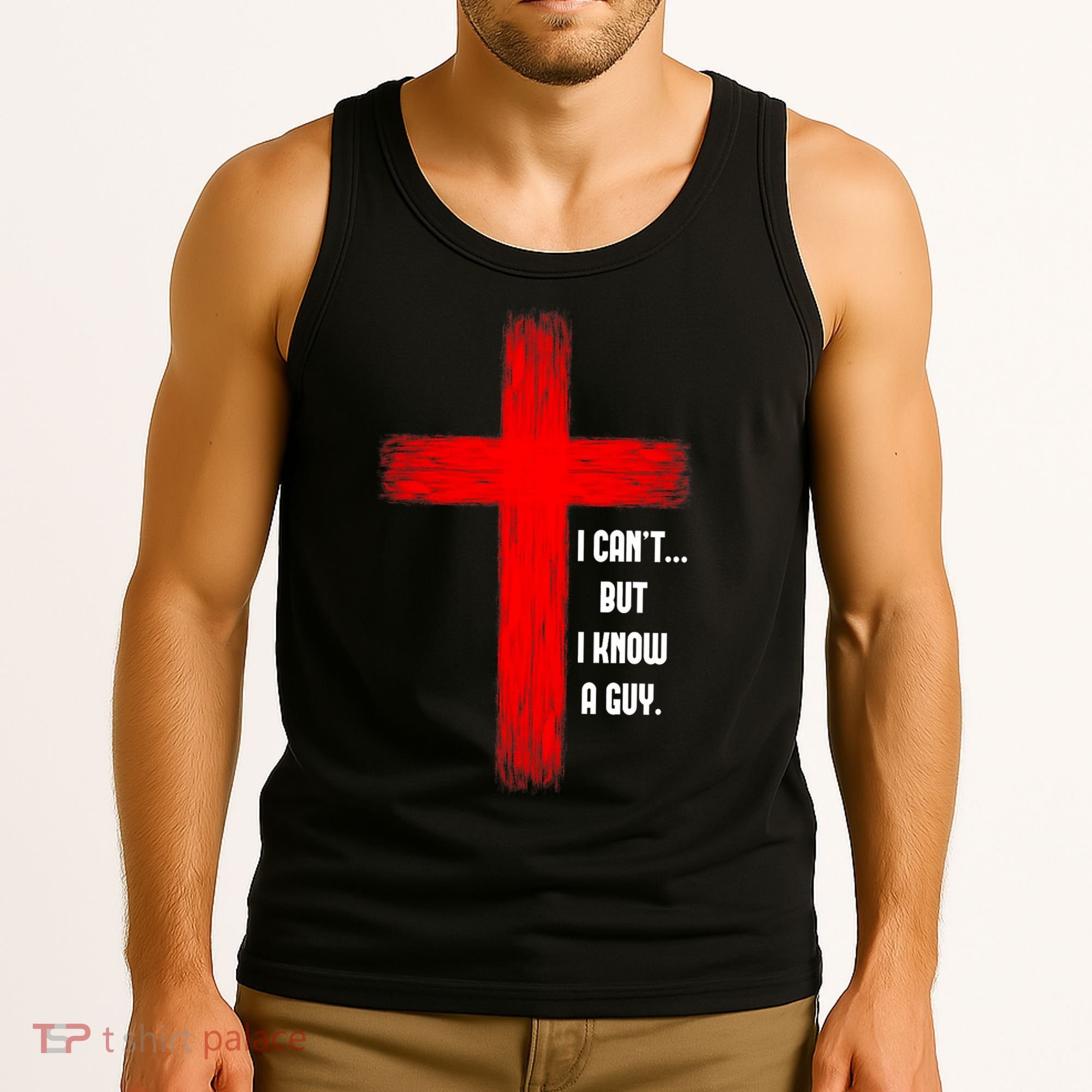 I Cant But I Know A Guy Jesus Cross Tank Top