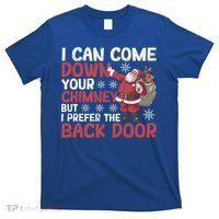 I Can Come Down Your Chimney Dirty Santa Claus Jokes Xmas Pj Cute Gift T-Shirt thumb 0