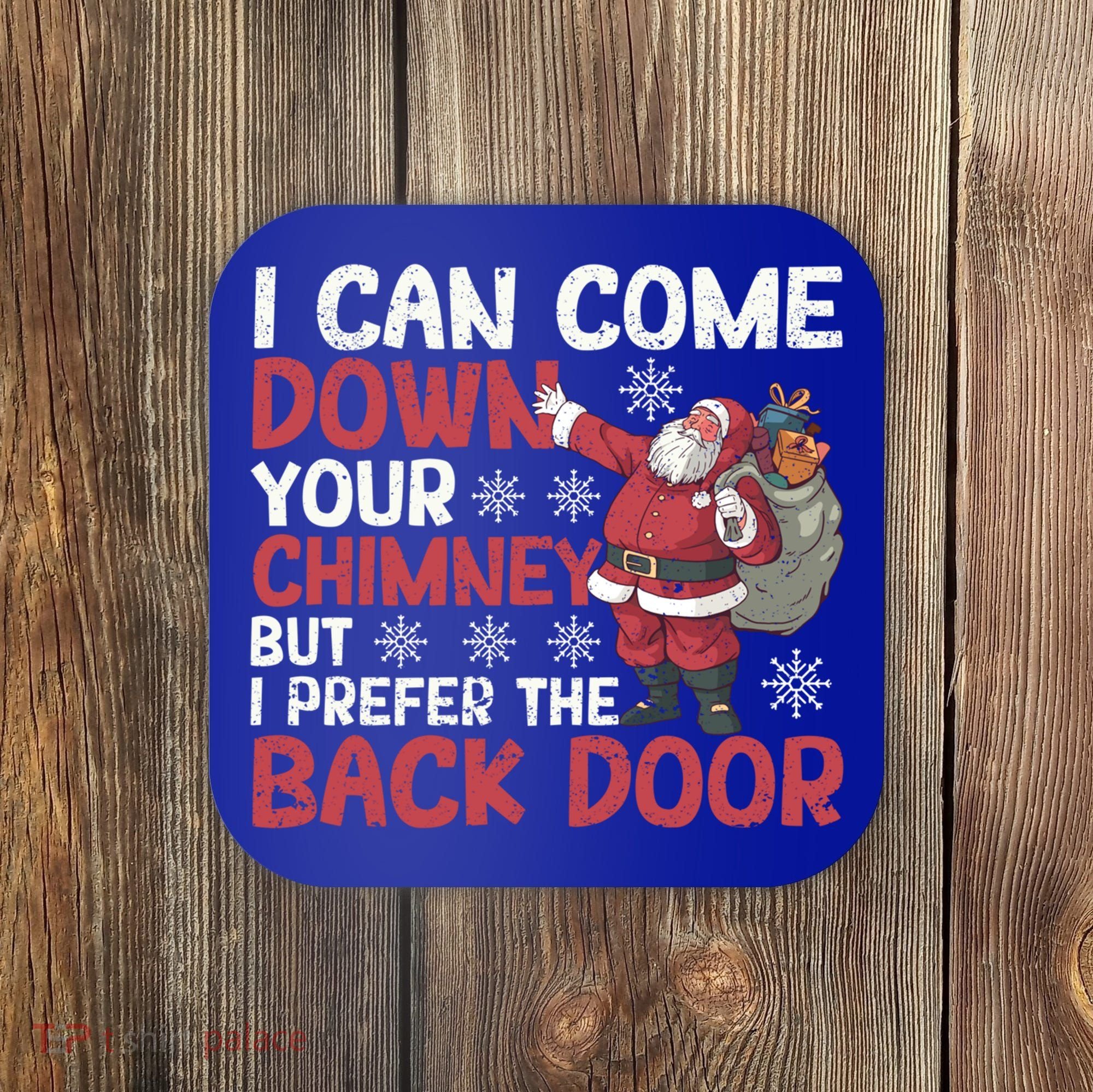 I Can Come Down Your Chimney Dirty Santa Claus Jokes Xmas Pj Gift Coaster