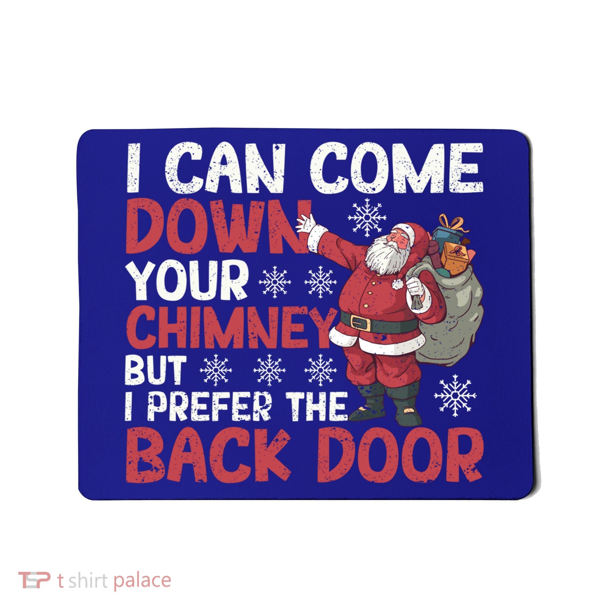 I Can Come Down Your Chimney Dirty Santa Claus Jokes Xmas Pj Gift Mousepad