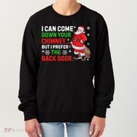 I Can Come Down Your Chimney Funny Santa Claus Christmas Great Gift Women's Sweatshirt thumb 0