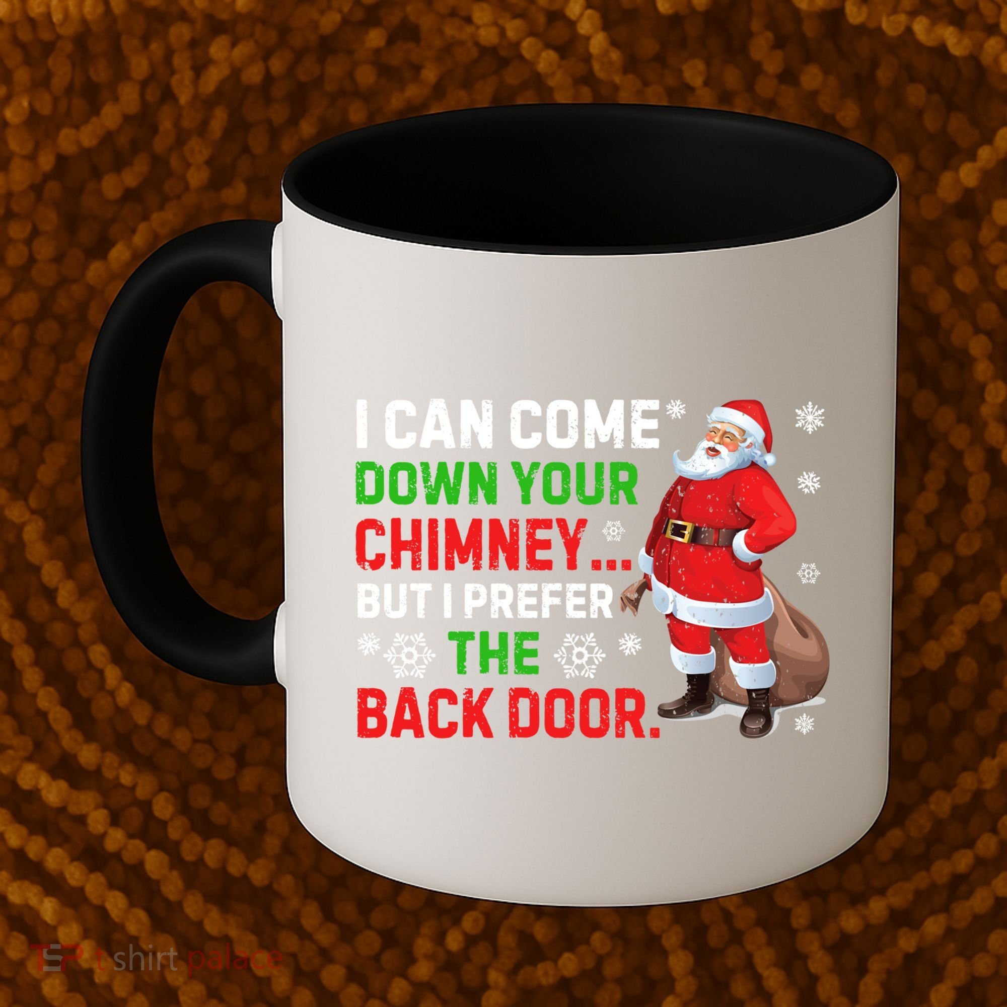 I Can Come Down Your Chimney Funny Santa Claus Christmas Great Gift Coffee Mug