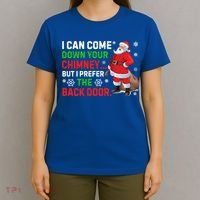 I Can Come Down Your Chimney Funny Santa Claus Christmas Great Gift T-Shirt thumb 4