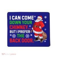 I Can Come Down Your Chimney Funny Santa Claus Christmas Great Gift Mousepad thumb 0