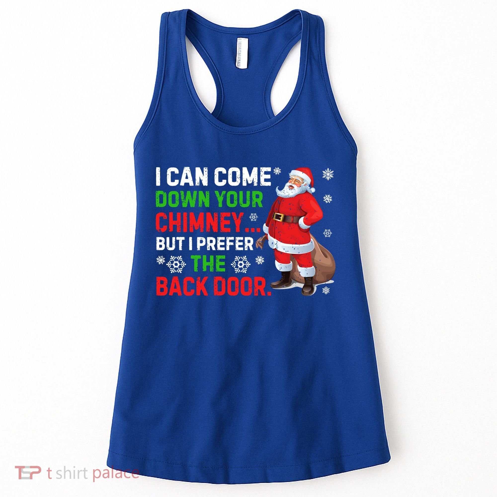 I Can Come Down Your Chimney Funny Santa Claus Christmas Great Gift Women's Tank Top