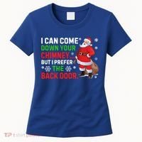 I Can Come Down Your Chimney Funny Santa Claus Christmas Great Gift Women's T-Shirt thumb 0