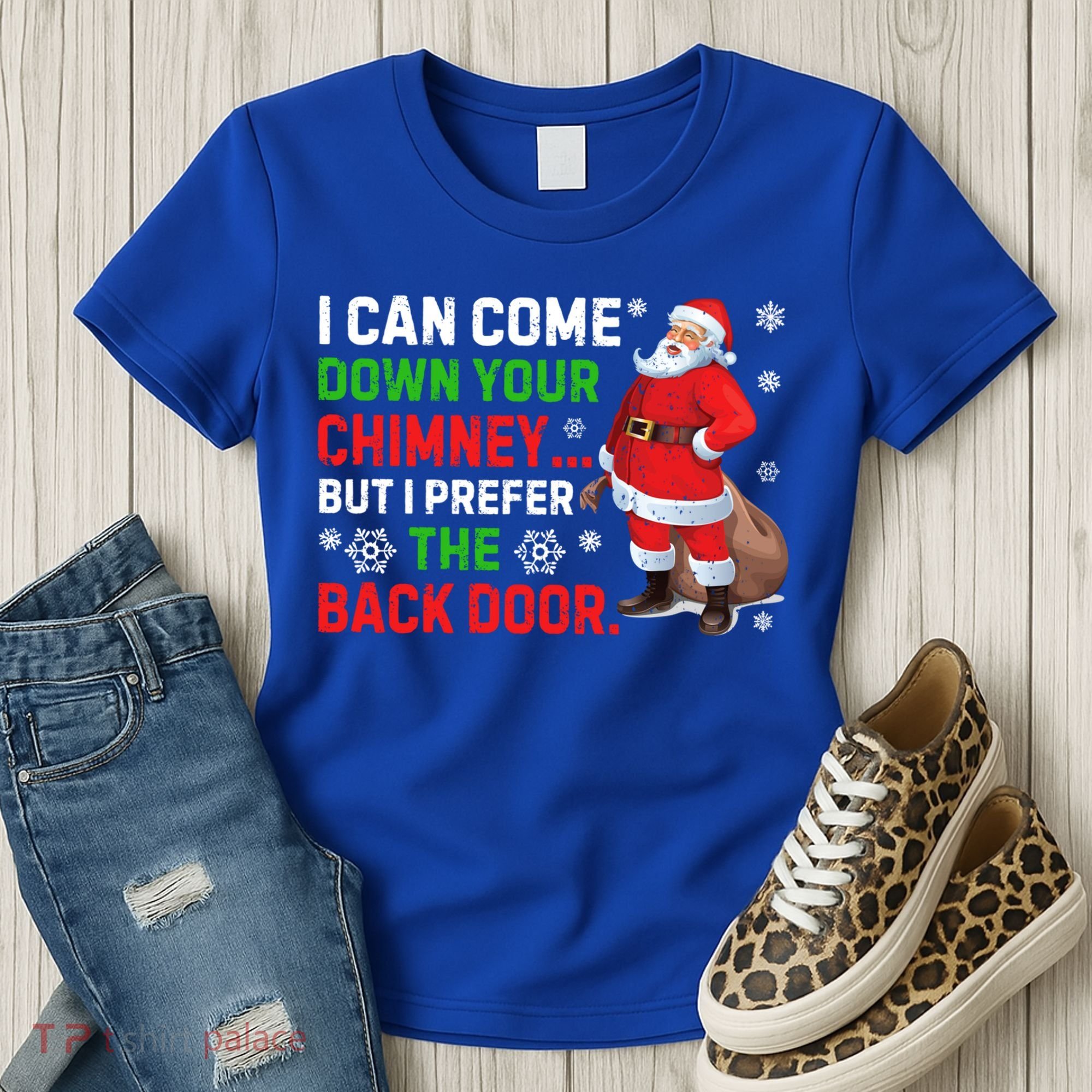 I Can Come Down Your Chimney Funny Santa Claus Christmas Great Gift Women's T-Shirt
