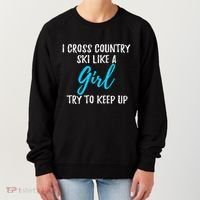 I Cross Country Ski Like A Great Gift Strong Gift Meaningful Gift Women's Sweatshirt thumb 0