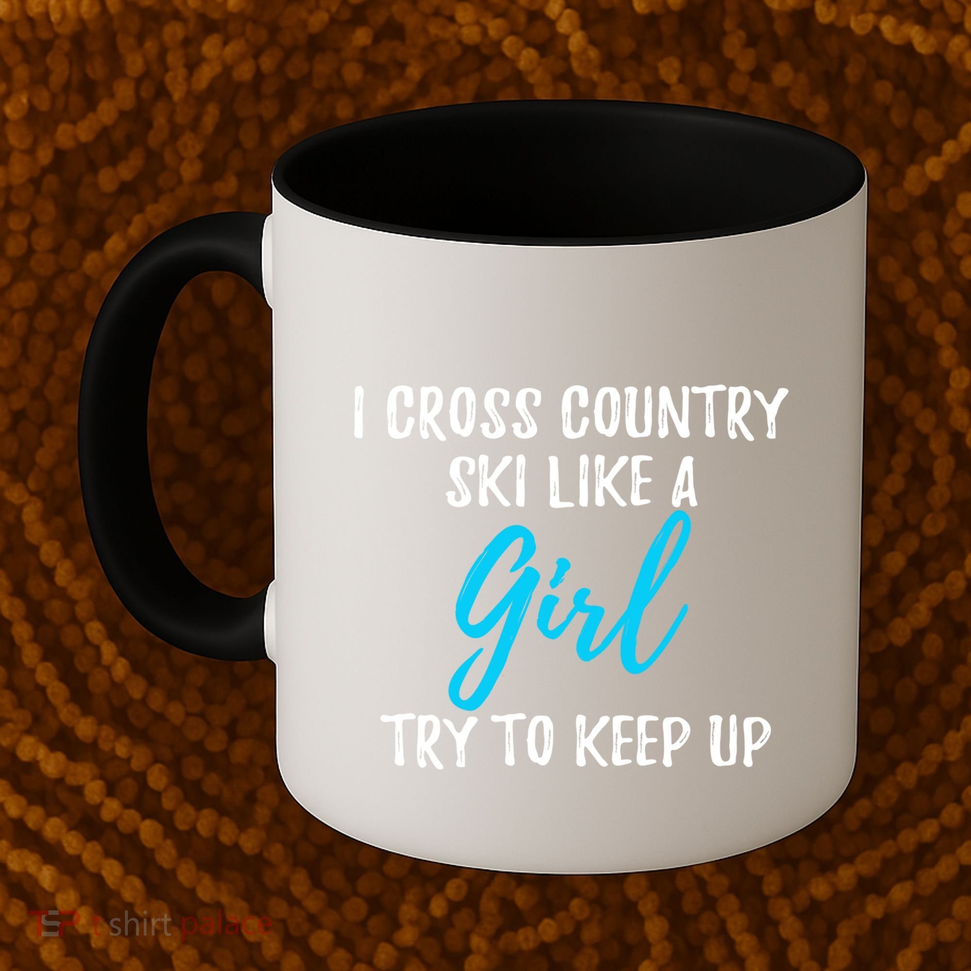 I Cross Country Ski Like A Great Gift Strong Gift Meaningful Gift Coffee Mug