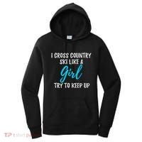 I Cross Country Ski Like A Great Gift Strong Gift Meaningful Gift Women's Hoodie thumb 0