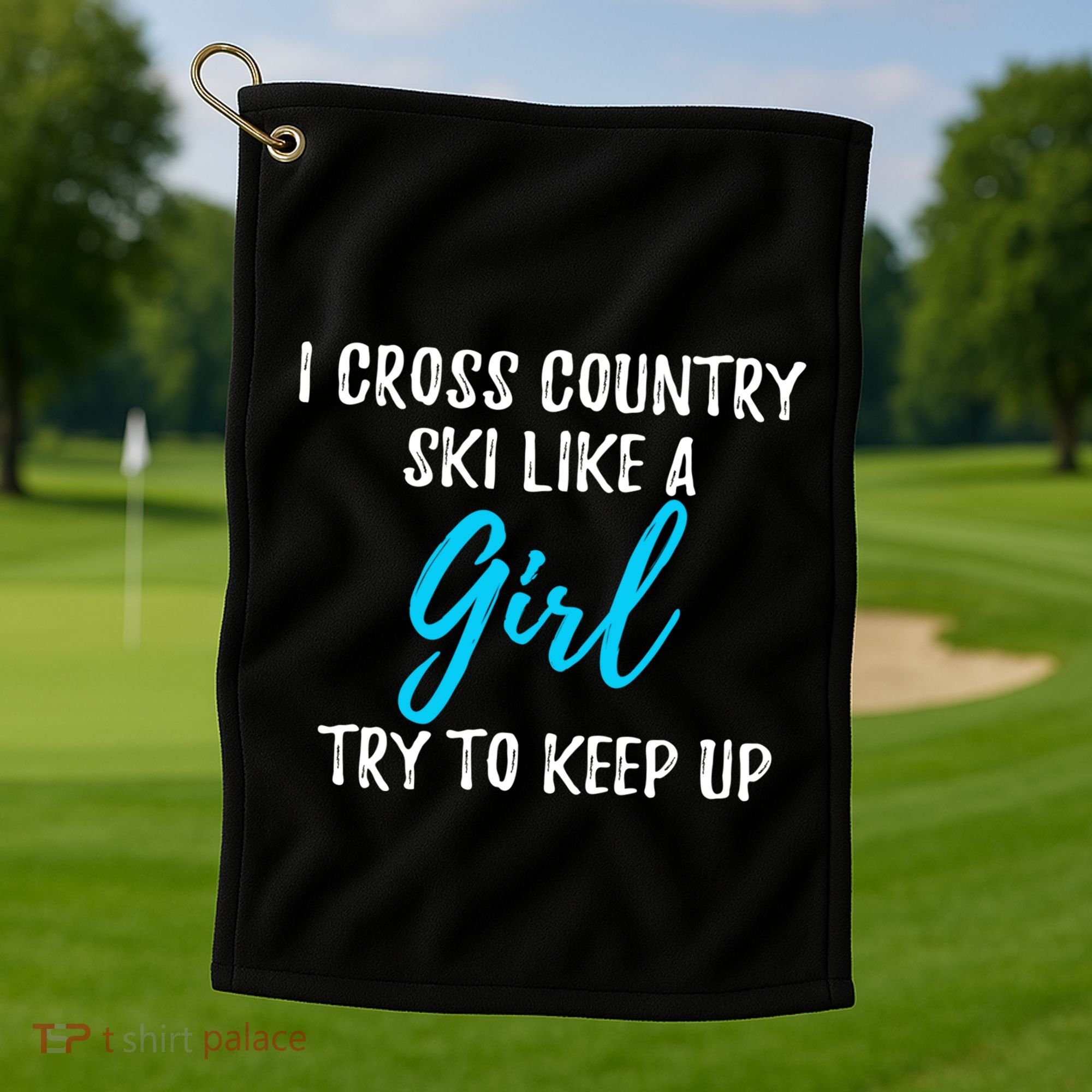 I Cross Country Ski Like A Great Gift Strong Gift Meaningful Gift Golf Towel