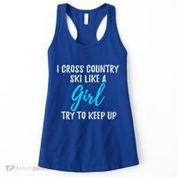 I Cross Country Ski Like A Great Gift Strong Gift Meaningful Gift Women's Tank Top thumb 0