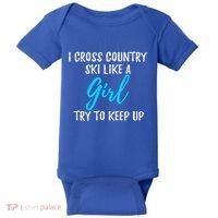 I Cross Country Ski Like A Great Gift Strong Gift Meaningful Gift Baby Bodysuit thumb 0