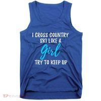 I Cross Country Ski Like A Great Gift Strong Gift Meaningful Gift Tank Top thumb 0