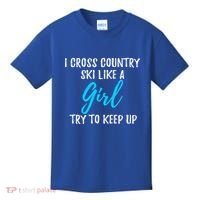 I Cross Country Ski Like A Great Gift Strong Gift Meaningful Gift Kids T-Shirt thumb 0
