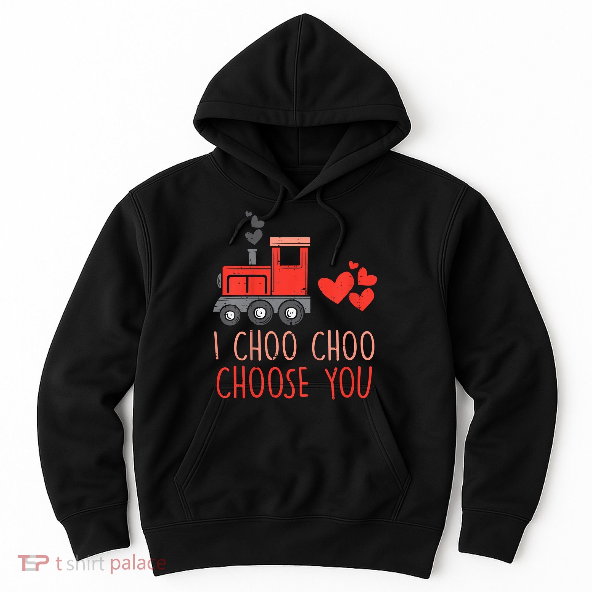 I Choo Choo Choose You Valentines Day Train Hoodie