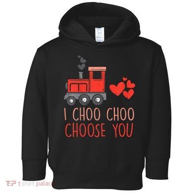 I Choo Choo Choose You Valentines Day Train Toddler Hoodie