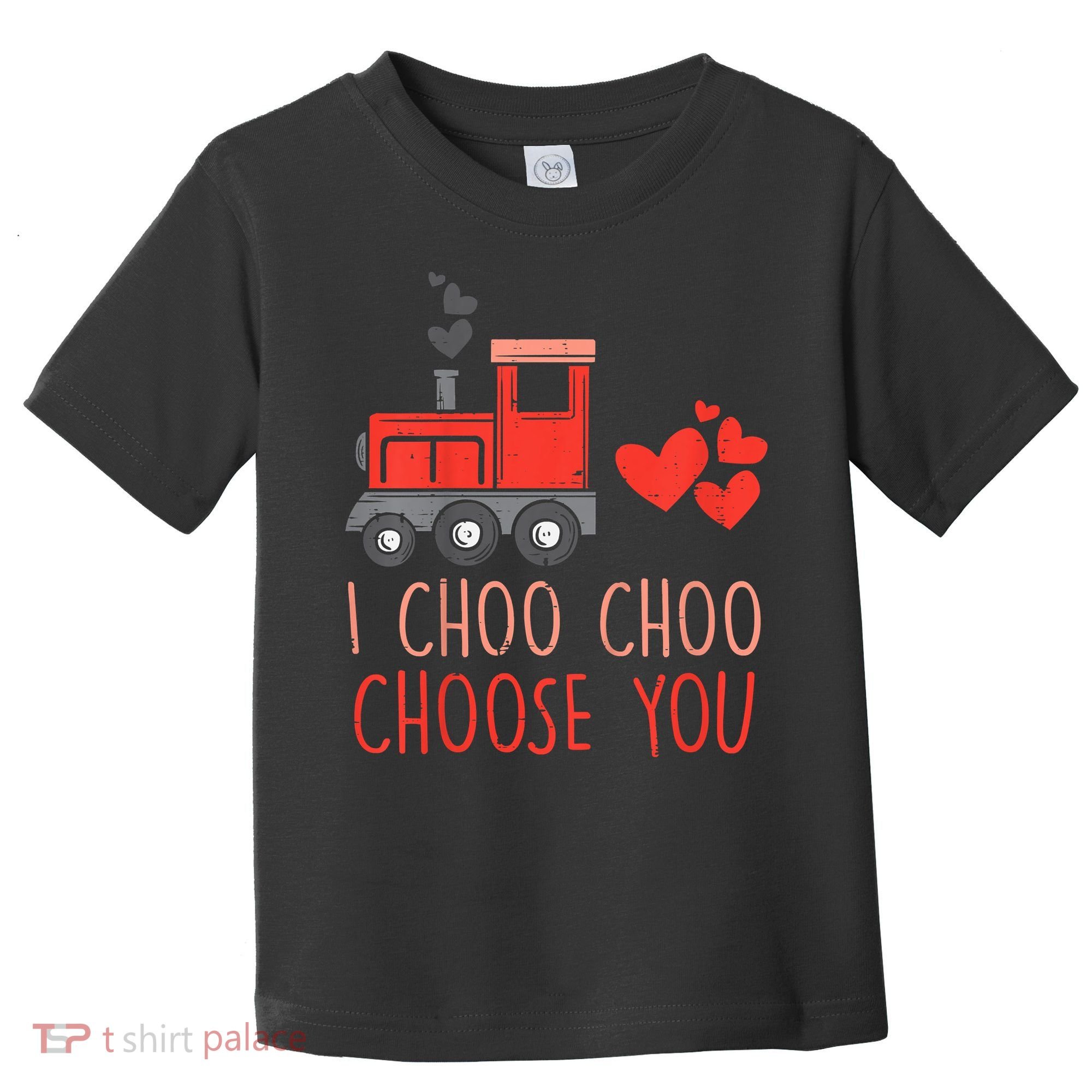 I Choo Choo Choose You Valentines Day Train Toddler T-Shirt