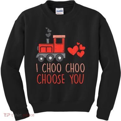 I Choo Choo Choose You Valentines Day Train Kids Sweatshirt