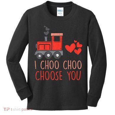 I Choo Choo Choose You Valentines Day Train Kids Long Sleeve Shirt