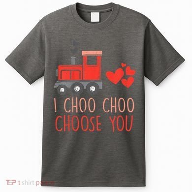 I Choo Choo Choose You Valentines Day Train T-Shirt