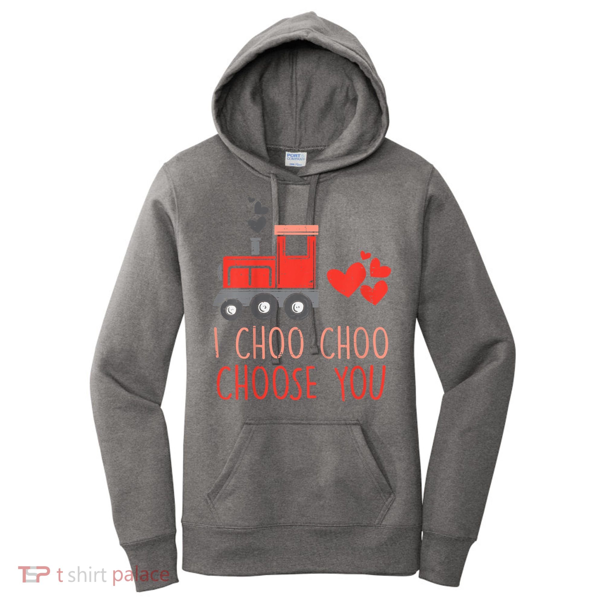 I Choo Choo Choose You Valentines Day Train Women's Hoodie