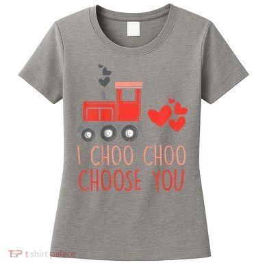 I Choo Choo Choose You Valentines Day Train Women's T-Shirt