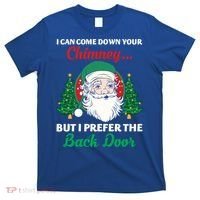 I Can Come Down Your Chimney Funny Dirty Santa Jokes Adult Cool Gift T-Shirt thumb 0