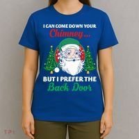 I Can Come Down Your Chimney Funny Dirty Santa Jokes Adult Cool Gift T-Shirt thumb 4