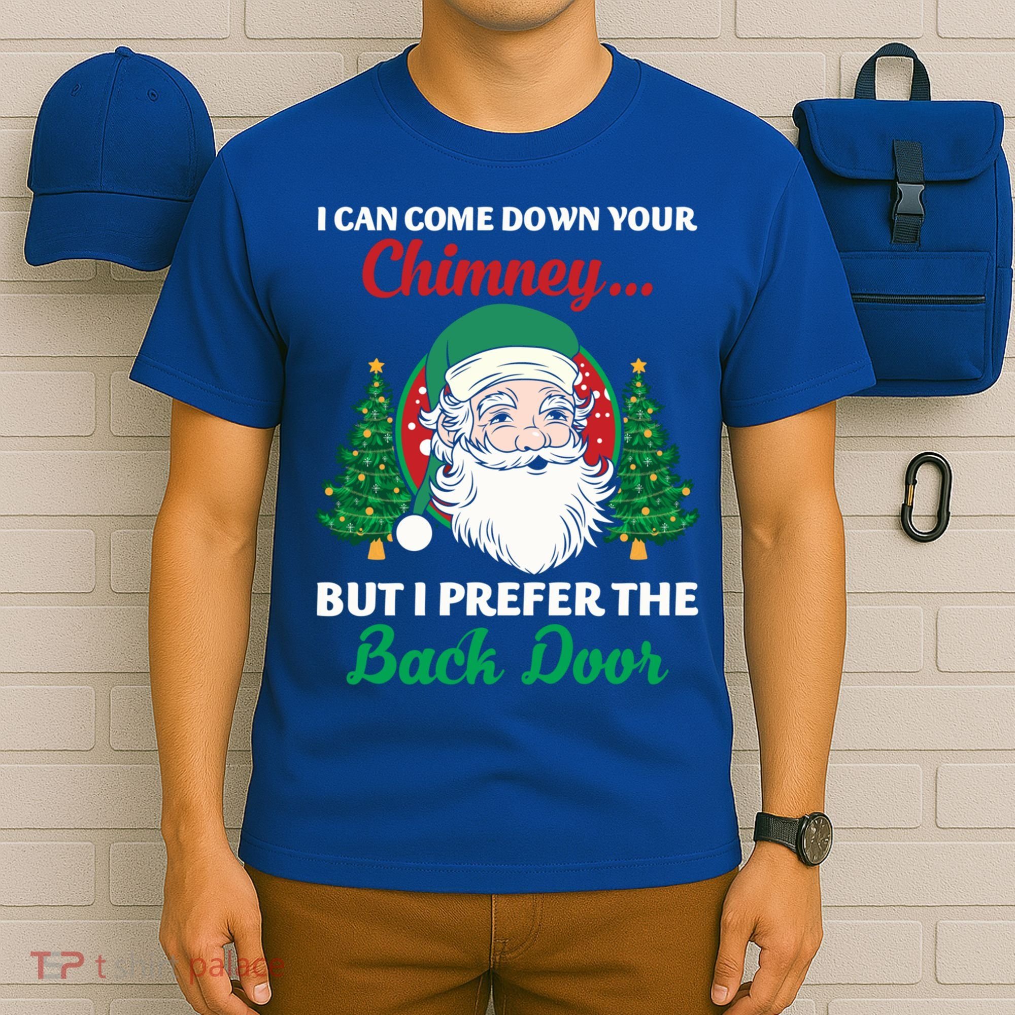 I Can Come Down Your Chimney Funny Dirty Santa Jokes Adult Cool Gift T-Shirt