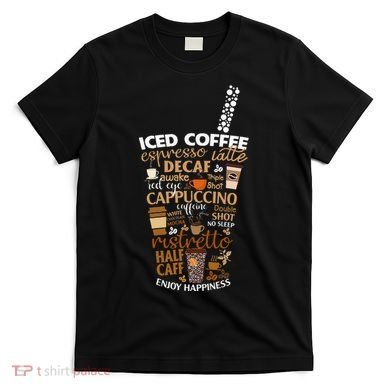 Iced Coffee Cup Coffee Lover But First Coffee Espresso Latte T-Shirt